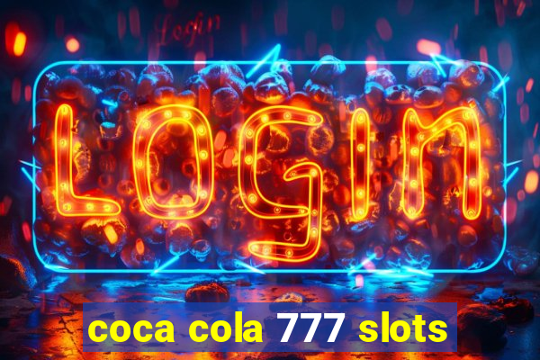 coca cola 777 slots